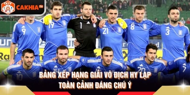 Bảng Xếp Hạng Giải Vô Địch Hy Lạp - Toàn Cảnh Đáng Chú Ý